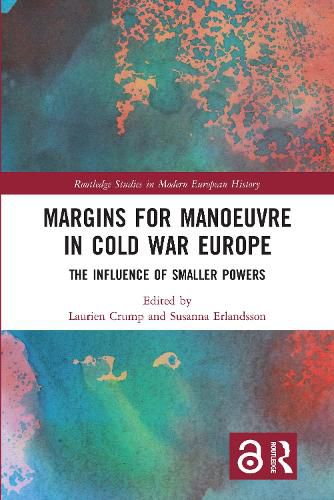 Cover image for Margins for Manoeuvre in Cold War Europe: The Influence of Smaller Powers