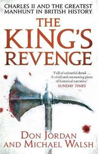 Cover image for The King's Revenge: Charles II and the Greatest Manhunt in British History
