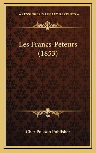 Les Francs-Peteurs (1853)