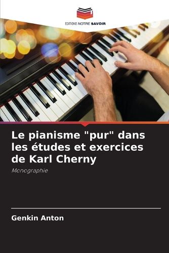 Cover image for Le pianisme "pur" dans les etudes et exercices de Karl Cherny