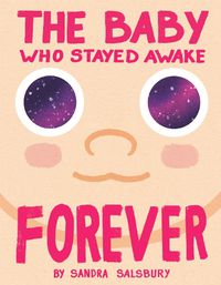 Cover image for The Baby Who Stayed Awake Forever