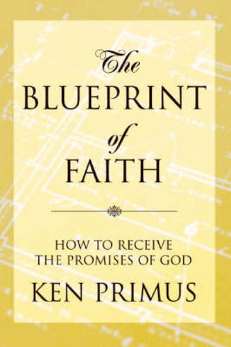 Cover image for The Blueprint of Faith: How to Receive the Promises of God