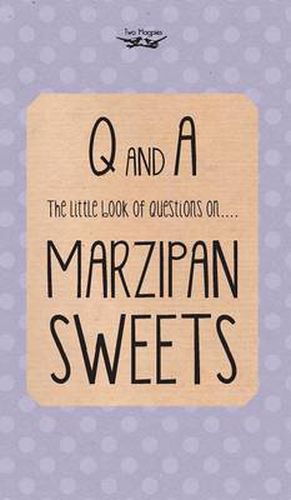 Cover image for The Little Book of Questions on Marzipan Sweets (Q & A Series)