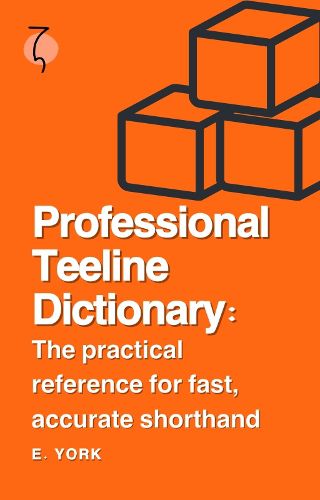 Professional Teeline Dictionary, E. York (9781917621144) — Readings Books