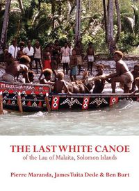 Cover image for The Last White Canoe of the Lau of Malaita, Solomon Islands