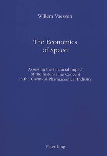 Cover image for Economics of Speed: Assessing the Financial Impact of the Just-in-Time Concept in the Chemical-Pharmaceutical Industry