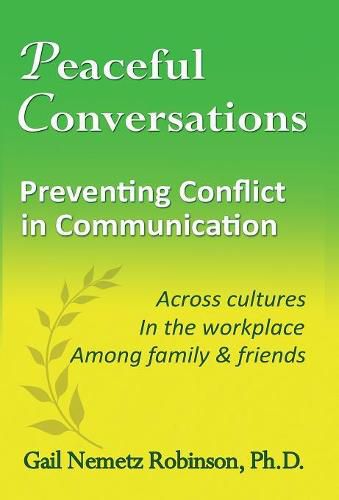 Cover image for Peaceful Conversations - Preventing Conflict in Communication: Across cultures, In the workplace, Among family & friends