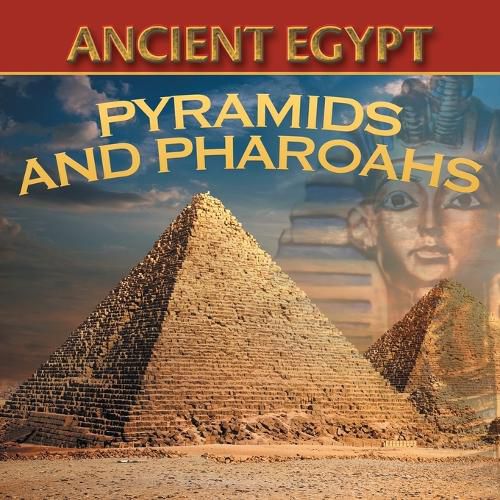 Cover image for Ancient Egypt: Pyramids and Pharaohs