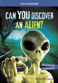 Cover image for Can You Discover an Alien?: An Interactive Monster Hunt