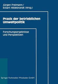 Cover image for Praxis Der Betrieblichen Umweltpolitik: Forschungsergebnisse Und Perspektiven