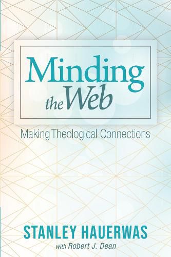 Cover image for Minding the Web: Making Theological Connections