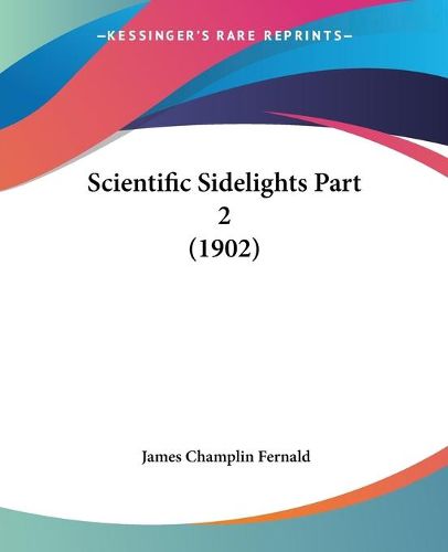 Cover image for Scientific Sidelights Part 2 (1902)