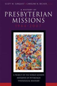 Cover image for A History of Presbyterian Missions: 1944-2007