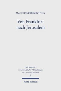 Cover image for Von Frankfurt nach Jerusalem: Isaac Breuer und die Geschichte des 'Austrittsstreits' in der deutsch-judischen Orthodoxie