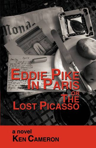 Cover image for Eddie Pike in Paris or the Lost Picasso: A Novel by KEN CAMERON