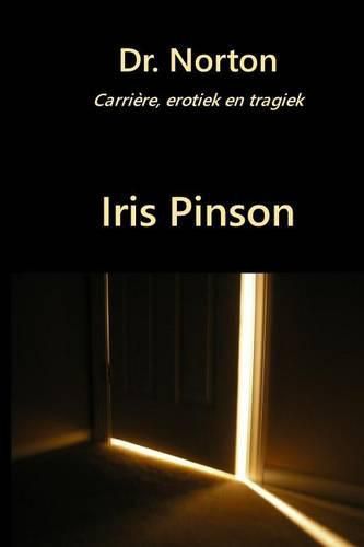 Cover image for Dr Norton: Carriere, erotiek en tragiek