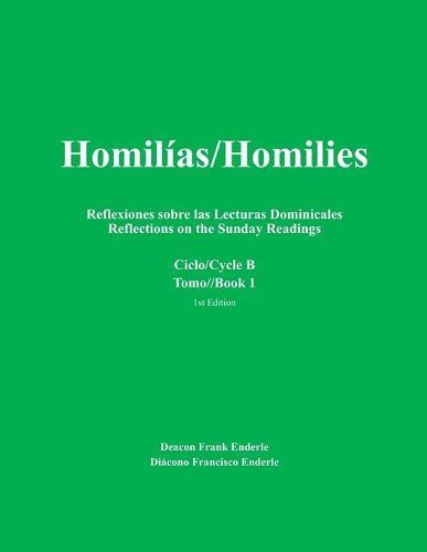 Cover image for Homilias/Homilies Domingos/Sundays Ciclo/Cycle B Tomo/Book 1: Reflexiones sobre las Lecturas Dominicales Reflections on the Sunday Readings