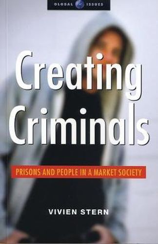 Cover image for Creating Criminals: Prisons and People in a Market Society