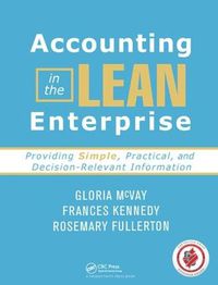 Cover image for Accounting in the Lean Enterprise: Providing Simple, Practical, and Decision-Relevant Information