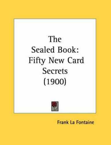 Cover image for The Sealed Book: Fifty New Card Secrets (1900)