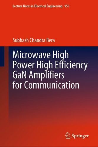 Cover image for Microwave High Power High Efficiency GaN Amplifiers for Communication