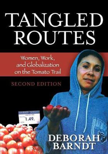 Cover image for Tangled Routes: Women, Work, and Globalization on the Tomato Trail