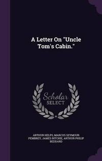 Cover image for A Letter on Uncle Tom's Cabin.