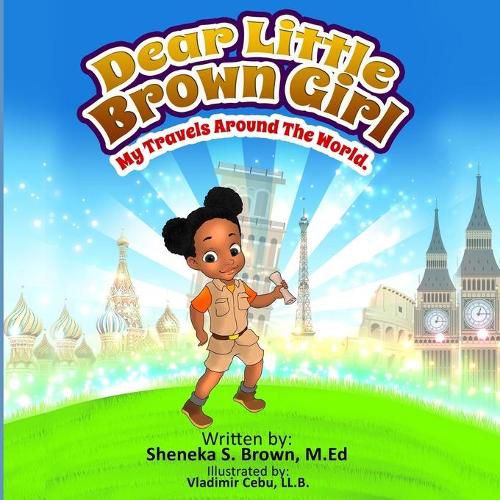 Cover image for Dear Little Brown Girl: My Travels Around the World