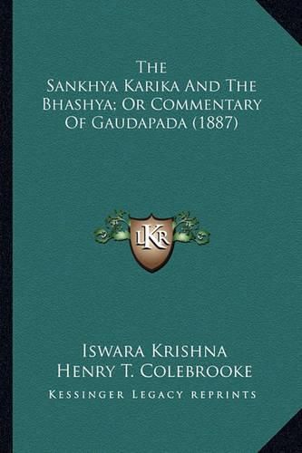 The Sankhya Karika and the Bhashya; Or Commentary of Gaudapathe Sankhya Karika and the Bhashya; Or Commentary of Gaudapada (1887) Da (1887)