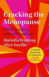 Cover image for Cracking the Menopause: While Keeping Yourself Together
