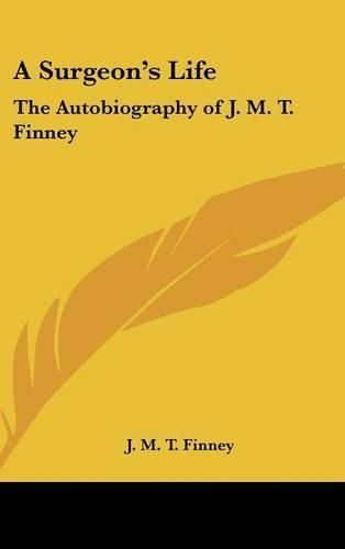 Cover image for A Surgeon's Life: The Autobiography of J. M. T. Finney