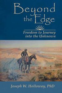 Cover image for Beyond the Edge: Freedom to Journey into the Unknown