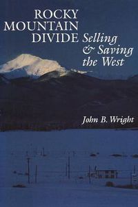 Cover image for Rocky Mountain Divide: Selling and Saving the West