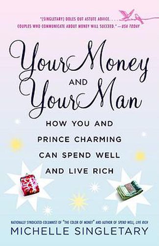 Cover image for Your Money and Your Man: How You and Prince Charming Can Spend Well and Live Rich