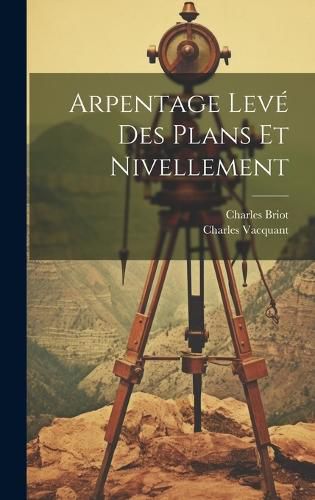 Cover image for Arpentage Leve Des Plans Et Nivellement