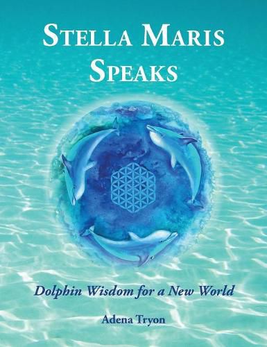 Cover image for Stella Maris Speaks: Dolphin Wisdom for a New World