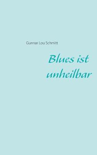 Cover image for Blues ist unheilbar