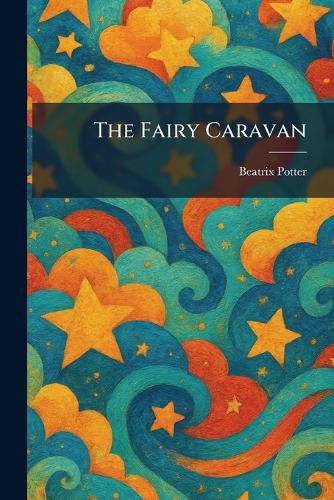 Cover image for The Fairy Caravan