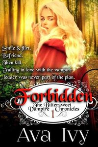 Cover image for Forbidden: The Bittersweet Vampire Chronicles: The Bittersweet Vampire Chronicles, Book 1