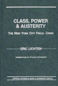 Cover image for Class, Power and Austerity: The New York City Fiscal Crisis