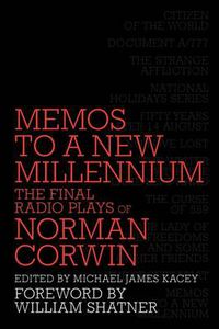 Cover image for Memos to a New Millennium: The Final Radio Plays of Norman Corwin