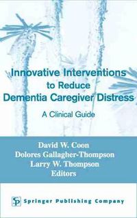 Cover image for Innovative Intervention to Reduce Caregivers Distress: A Clinical Guide