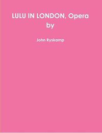 Cover image for LULU IN LONDON, Opera by