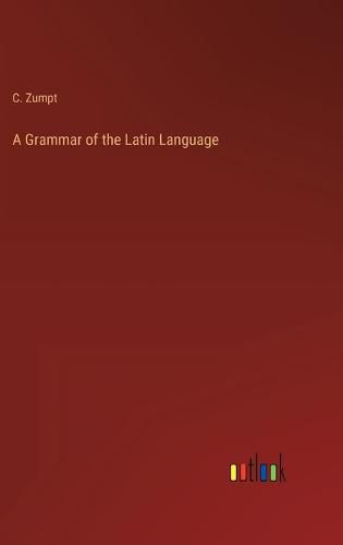 Cover image for A Grammar of the Latin Language