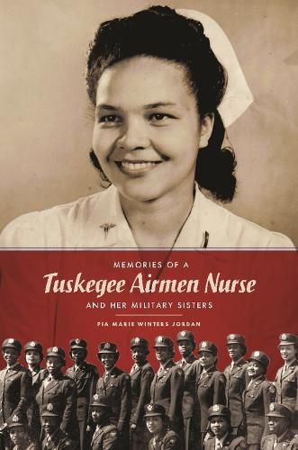 Cover image for Memories of a Tuskegee Airmen Nurse and Her Military Stories