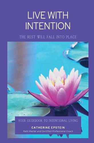 Cover image for Live With Intention-The Rest Will Fall Into Place