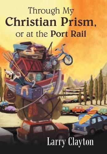 Cover image for Through My Christian Prism, or at the Port Rail