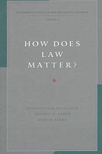 How Does Law Matter?: Fundamental Issues in Law and Society