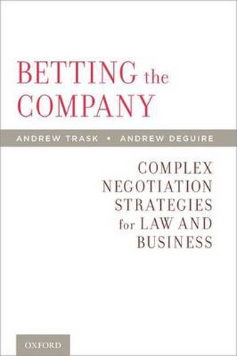 Cover image for Betting the Company: Complex Negotiation Strategies for Law and Business