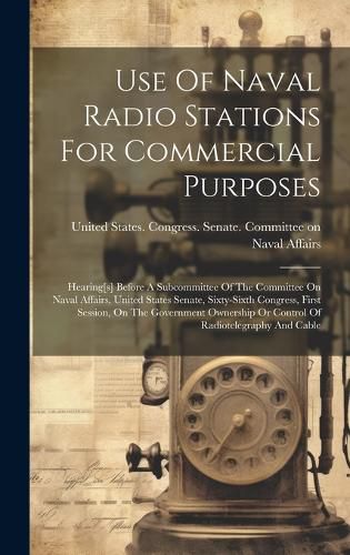 Use Of Naval Radio Stations For Commercial Purposes